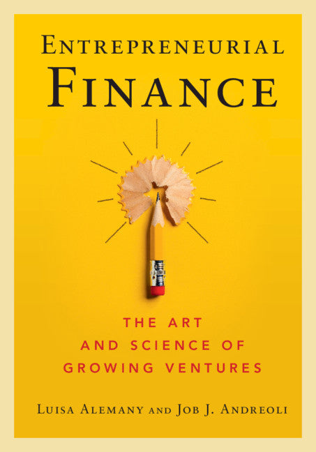 Entrepreneurial Finance; The Art and Science of Growing Ventures (Paperback / softback) 9781108431859