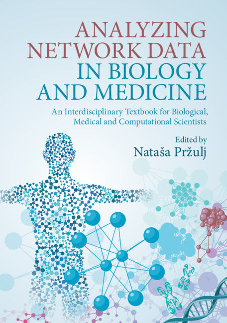 Analyzing Network Data in Biology and Medicine; An Interdisciplinary Textbook for Biological, Medical and Computational Scientists (Paperback / softback) 9781108432238