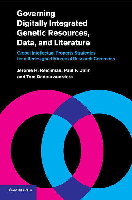 Governing Digitally Integrated Genetic Resources, Data, and Literature; Global Intellectual Property Strategies for a Redesigned Microbial Research Commons (Paperback / softback) 9781108433013