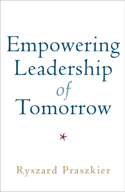 Empowering Leadership of Tomorrow (Paperback / softback) 9781108433808