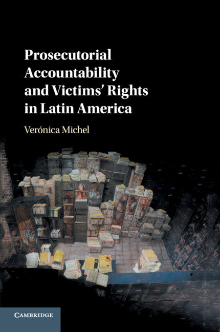 Prosecutorial Accountability and Victims' Rights in Latin America (Paperback / softback) 9781108434515