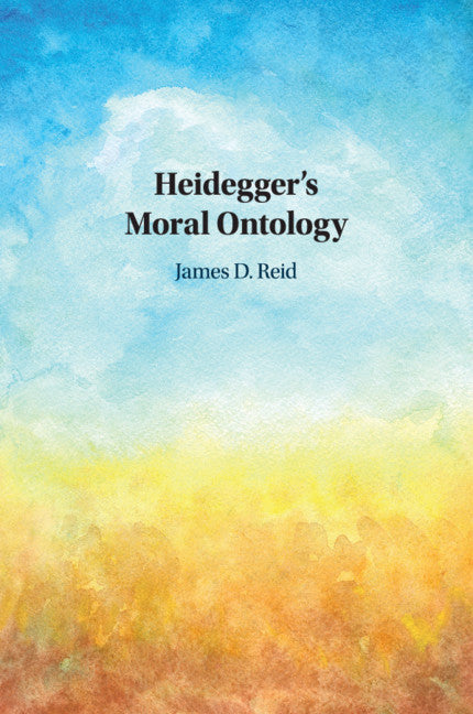 Heidegger's Moral Ontology (Paperback / softback) 9781108434713