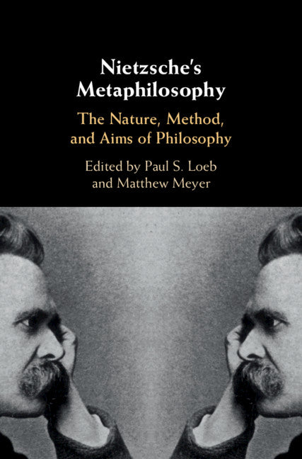 Nietzsche's Metaphilosophy; The Nature, Method, and Aims of Philosophy (Paperback / softback) 9781108435024