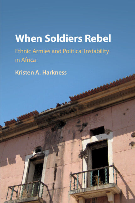 When Soldiers Rebel; Ethnic Armies and Political Instability in Africa (Paperback / softback) 9781108435338