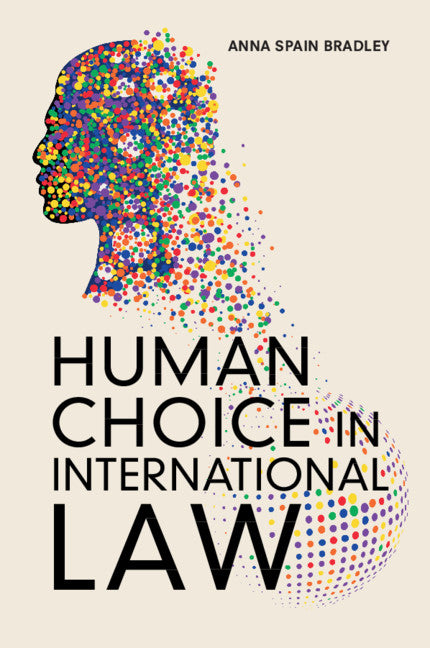 Human Choice in International Law (Paperback / softback) 9781108435550