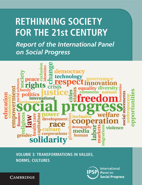 Rethinking Society for the 21st Century: Volume 3, Transformations in Values, Norms, Cultures; Report of the International Panel on Social Progress (Paperback / softback) 9781108436342
