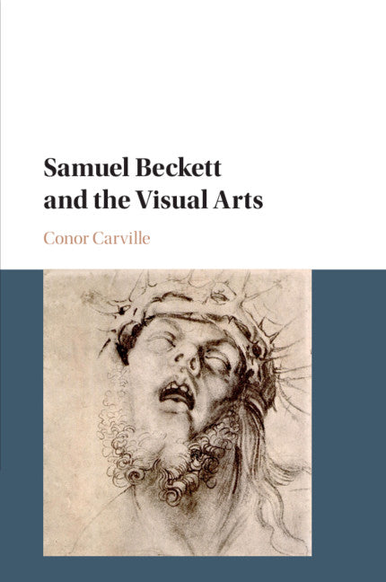 Samuel Beckett and the Visual Arts (Paperback / softback) 9781108436373