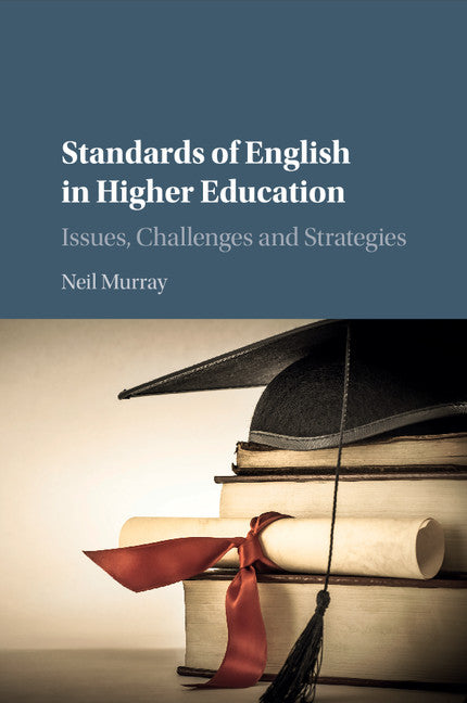 Standards of English in Higher Education; Issues, Challenges and Strategies (Paperback / softback) 9781108436434