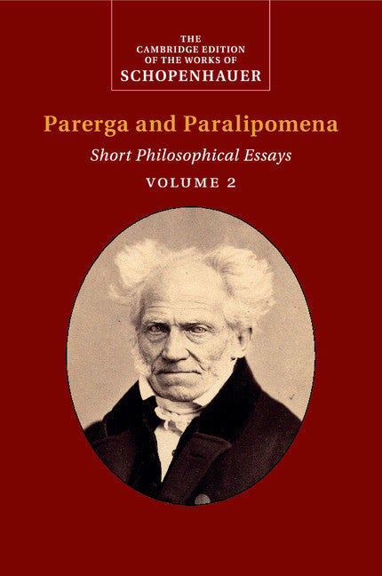 Schopenhauer: Parerga and Paralipomena: Volume 2; Short Philosophical Essays (Paperback / softback) 9781108436526