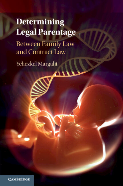 Determining Legal Parentage; Between Family Law and Contract Law (Paperback / softback) 9781108436915