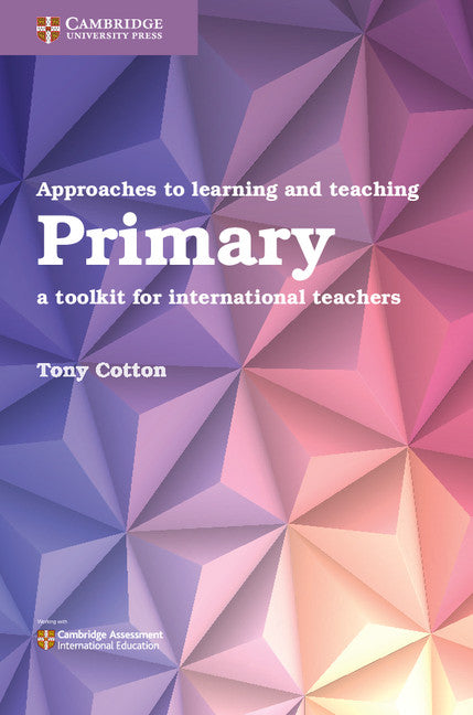 Approaches to Learning and Teaching Primary; A Toolkit for International Teachers (Paperback / softback) 9781108436953