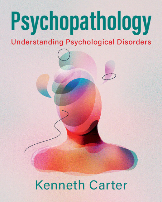 Psychopathology; Understanding Psychological Disorders (Paperback / softback) 9781108437516