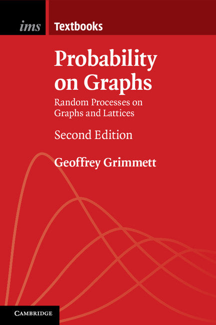 Probability on Graphs; Random Processes on Graphs and Lattices (Paperback / softback) 9781108438179