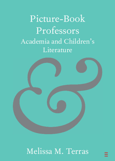 Picture-Book Professors; Academia and Children's Literature (Paperback / softback) 9781108438452