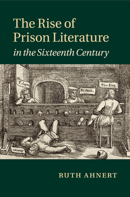 The Rise of Prison Literature in the Sixteenth Century (Paperback / softback) 9781108438797