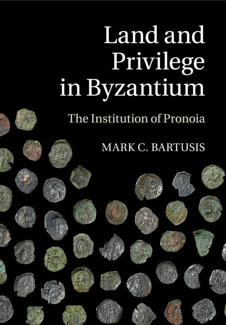 Land and Privilege in Byzantium; The Institution of Pronoia (Paperback / softback) 9781108439039