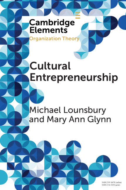 Cultural Entrepreneurship; A New Agenda for the Study of Entrepreneurial Processes and Possibilities (Paperback / softback) 9781108439275