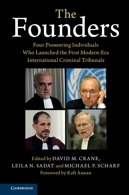 The Founders; Four Pioneering Individuals Who Launched the First Modern-Era International Criminal Tribunals (Paperback / softback) 9781108439510