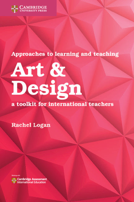 Approaches to Learning and Teaching Art & Design; A Toolkit for International Teachers (Paperback / softback) 9781108439848