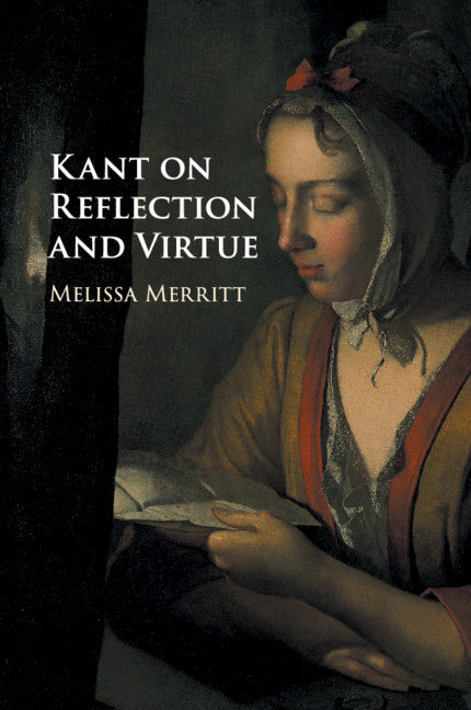 Kant on Reflection and Virtue (Paperback / softback) 9781108440868