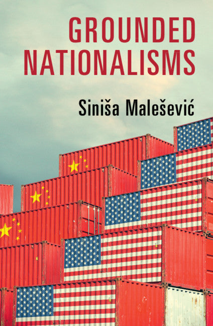 Grounded Nationalisms; A Sociological Analysis (Paperback / softback) 9781108441247