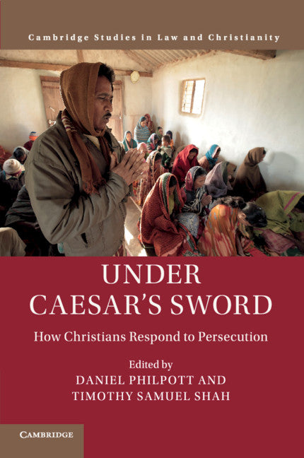 Under Caesar's Sword; How Christians Respond to Persecution (Paperback / softback) 9781108441766