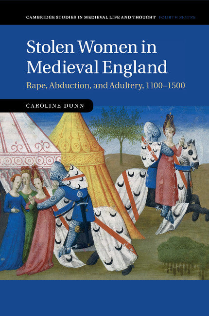 Stolen Women in Medieval England; Rape, Abduction, and Adultery, 1100–1500 (Paperback / softback) 9781108441865