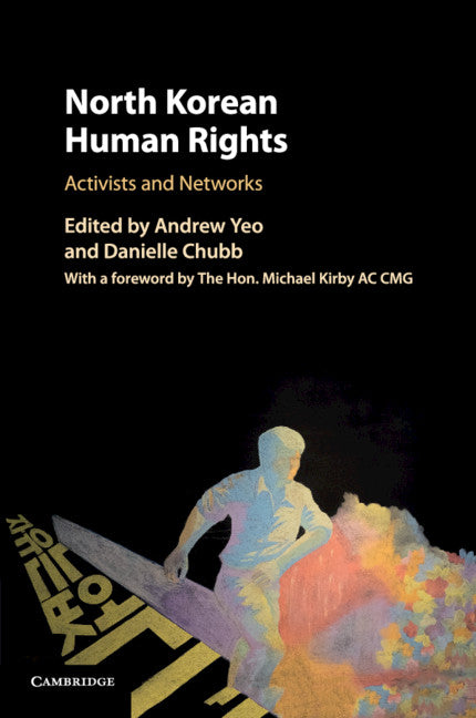 North Korean Human Rights; Activists and Networks (Paperback / softback) 9781108442404