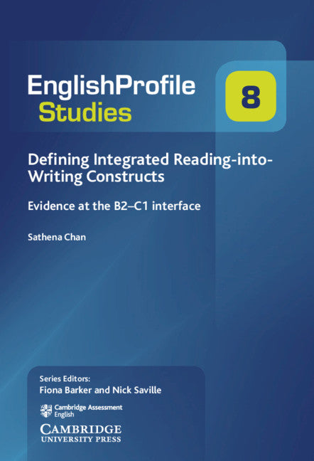 Defining Integrated Reading-into-Writing Constructs; Evidence at the B2–C1 Interface (Paperback / softback) 9781108442411