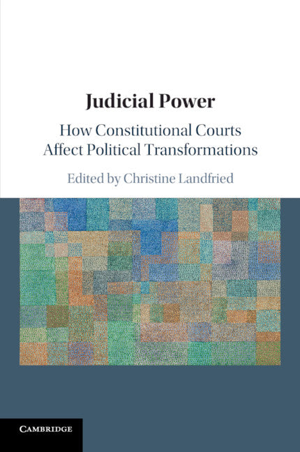 Judicial Power; How Constitutional Courts Affect Political Transformations (Paperback / softback) 9781108443098