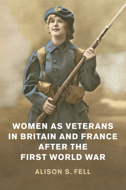 Women as Veterans in Britain and France after the First World War (Paperback / softback) 9781108444026