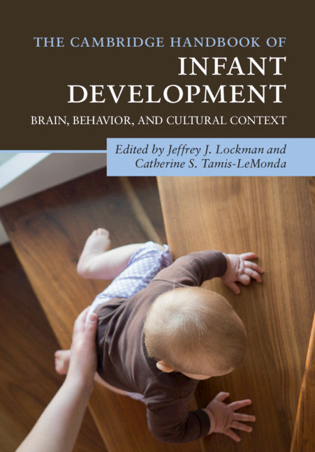 The Cambridge Handbook of Infant Development; Brain, Behavior, and Cultural Context (Paperback / softback) 9781108444392