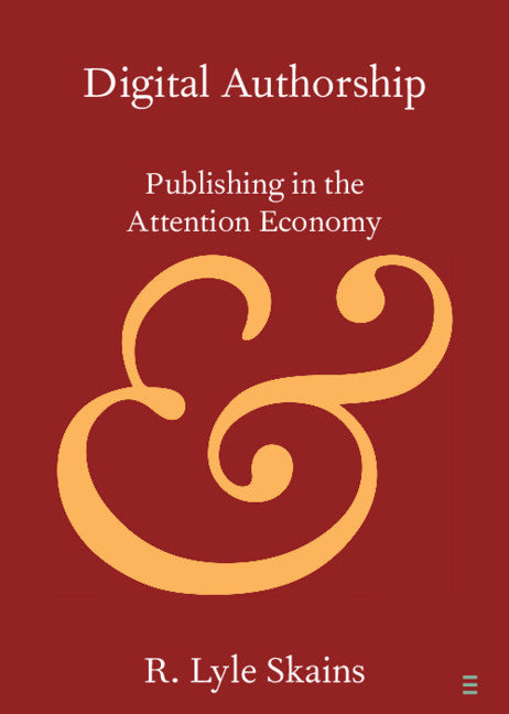 Digital Authorship; Publishing in the Attention Economy (Paperback / softback) 9781108444484