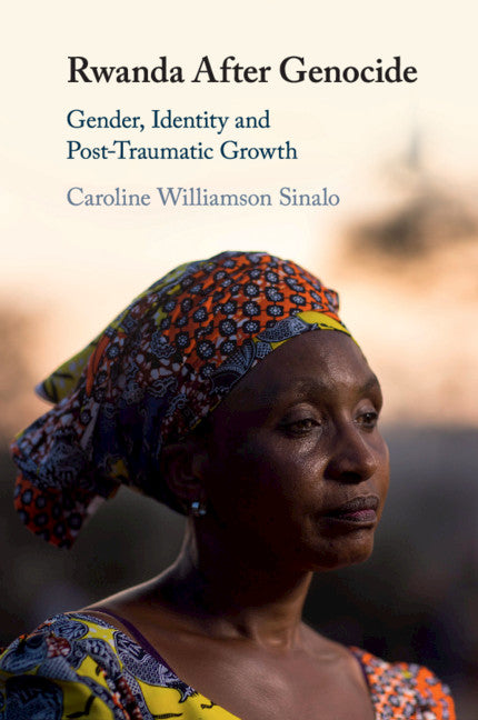 Rwanda After Genocide; Gender, Identity and Post-Traumatic Growth (Paperback / softback) 9781108444590