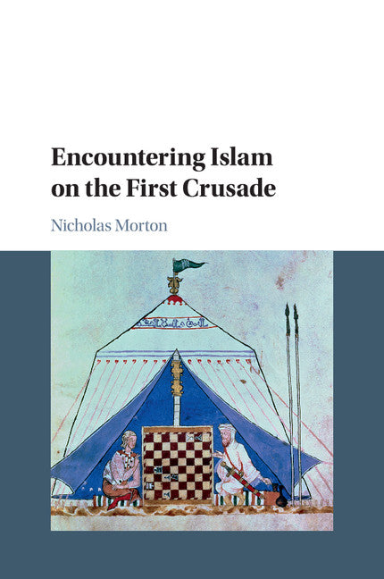 Encountering Islam on the First Crusade (Paperback / softback) 9781108444866