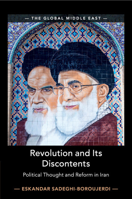 Revolution and its Discontents; Political Thought and Reform in Iran (Paperback / softback) 9781108445061