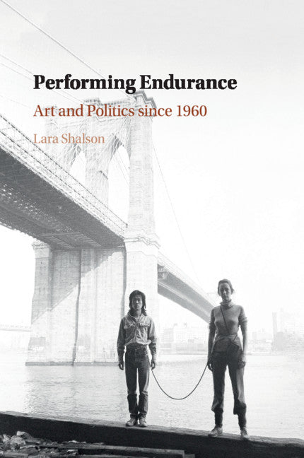 Performing Endurance; Art and Politics since 1960 (Paperback / softback) 9781108445160