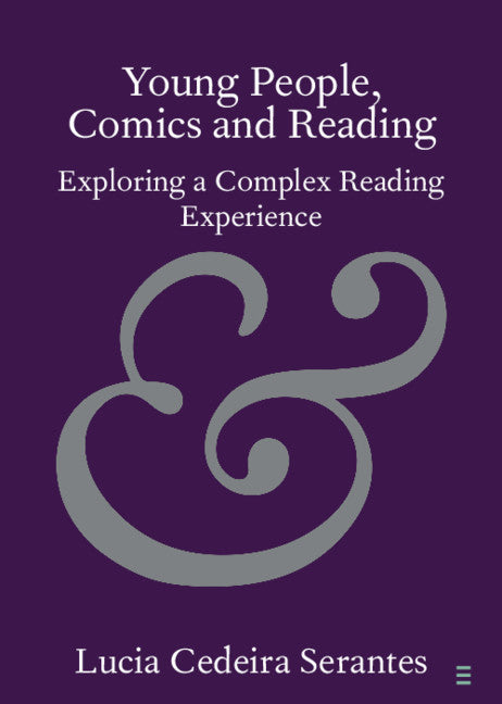 Young People, Comics and Reading; Exploring a Complex Reading Experience (Paperback / softback) 9781108445344