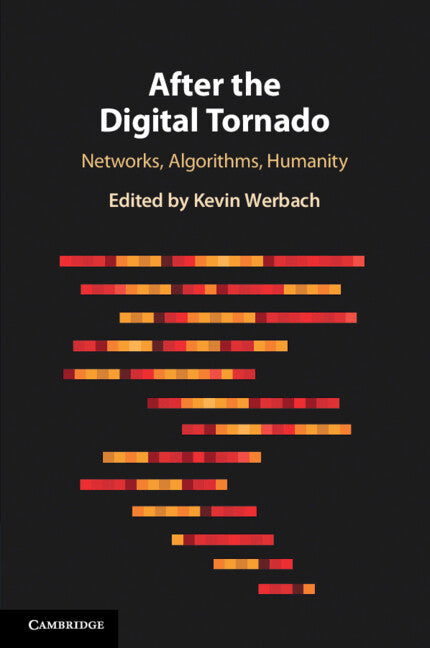 After the Digital Tornado; Networks, Algorithms, Humanity (Paperback / softback) 9781108445351