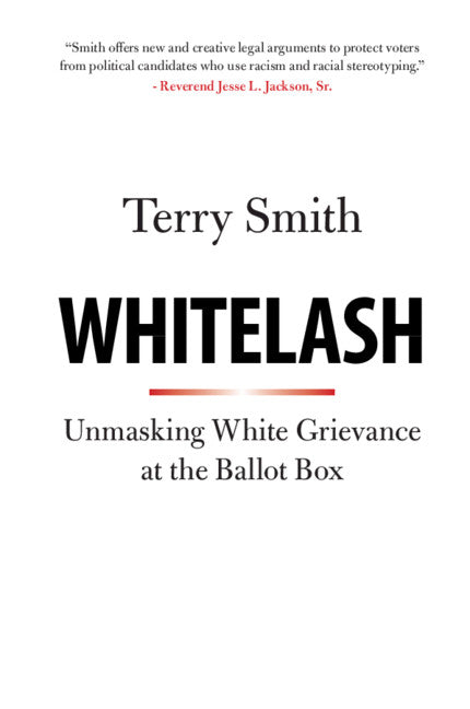 Whitelash; Unmasking White Grievance at the Ballot Box (Paperback / softback) 9781108445467