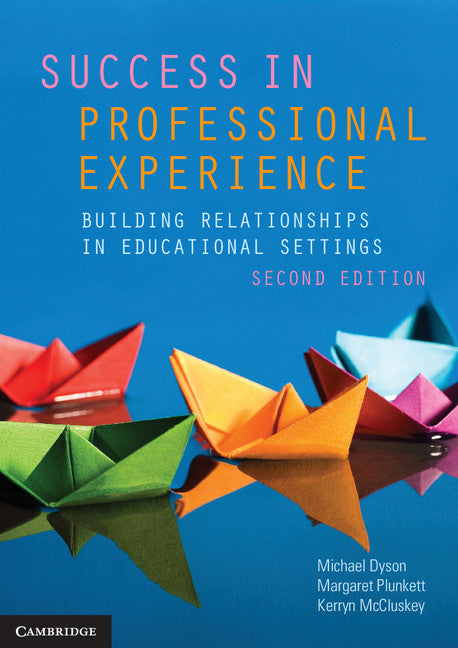 Success in Professional Experience; Building Relationships in Educational Settings (Paperback / softback) 9781108445610