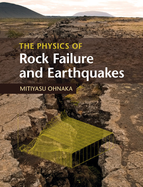 The Physics of Rock Failure and Earthquakes (Paperback / softback) 9781108445719