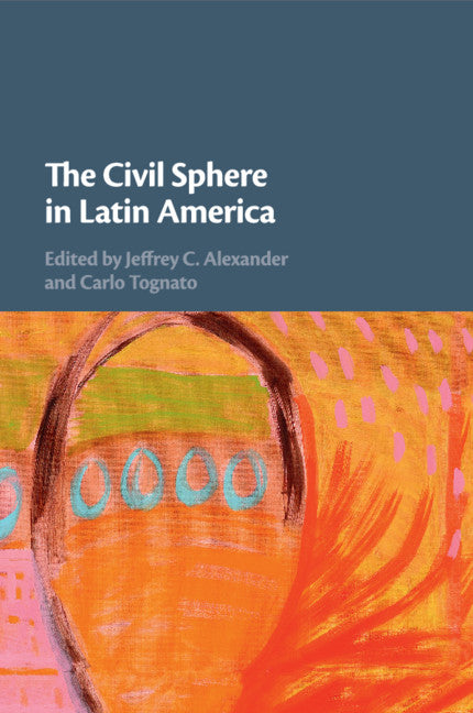 The Civil Sphere in Latin America (Paperback / softback) 9781108445870