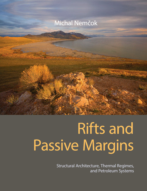 Rifts and Passive Margins; Structural Architecture, Thermal Regimes, and Petroleum Systems (Paperback / softback) 9781108445993