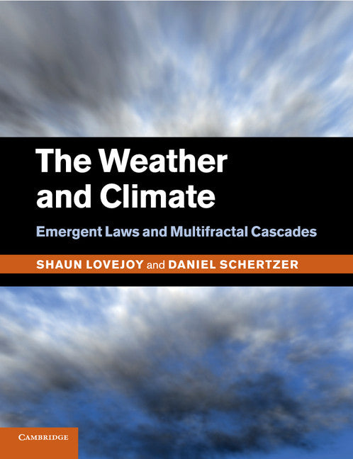 The Weather and Climate; Emergent Laws and Multifractal Cascades (Paperback / softback) 9781108446013