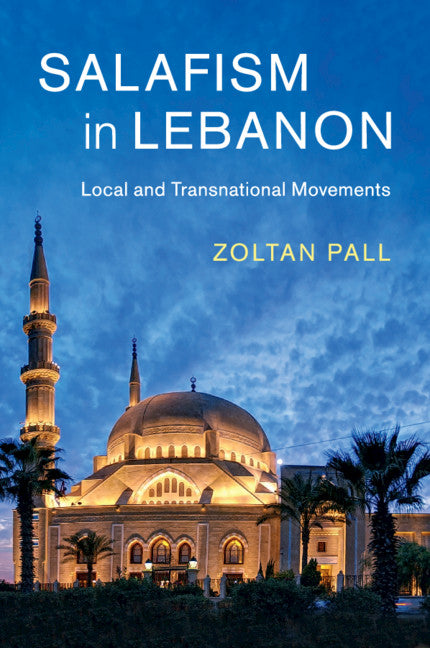 Salafism in Lebanon; Local and Transnational Movements (Paperback / softback) 9781108446099