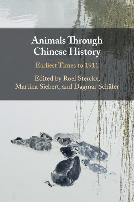 Animals through Chinese History; Earliest Times to 1911 (Paperback / softback) 9781108446112