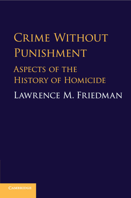 Crime without Punishment; Aspects of the History of Homicide (Paperback / softback) 9781108446280