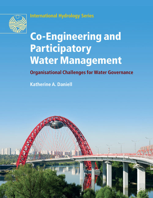 Co-Engineering and Participatory Water Management; Organisational Challenges for Water Governance (Paperback / softback) 9781108446495