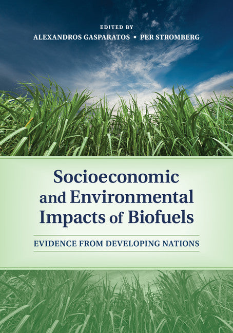 Socioeconomic and Environmental Impacts of Biofuels; Evidence from Developing Nations (Paperback / softback) 9781108446723